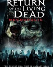 Возвращение живых мертвецов 4: Некрополис (2005)